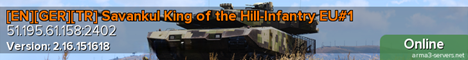 [EN][GER][TR] Savankul King of the Hill-Infantry EU#1