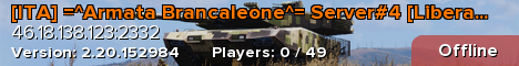[ITA] =^Armata Brancaleone^= Server#4 [Liberation 24/7]
