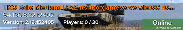 TKO Exile Mehland | PvE |ts.tko-gameserver.de|DC rDxWpXb