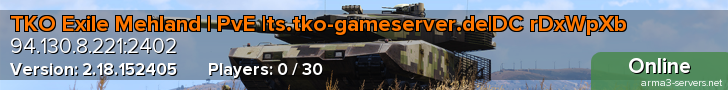 TKO Exile Mehland | PvE |ts.tko-gameserver.de|DC rDxWpXb