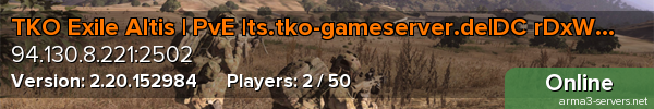 TKO Exile Cam Lao Nam| PvE |ts.tko-gameserver.de|DC rDxWpXb